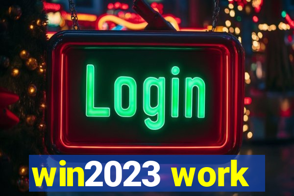 win2023 work